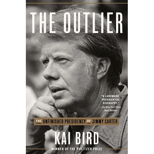 The Outlier: The Unfinished Presidency of Jimmy Carter