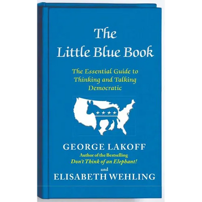 The Little Blue Book: The Essential Guide to Thinking and Talking Democratic - Paperback