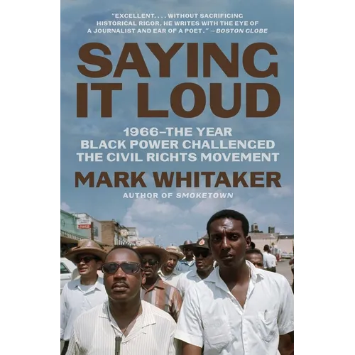 Saying It Loud: 1966--The Year Black Power Challenged the Civil Rights Movement