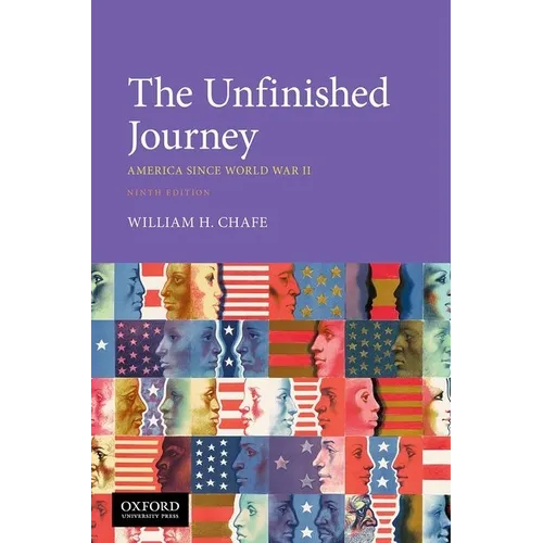 The Unfinished Journey: America Since World War II