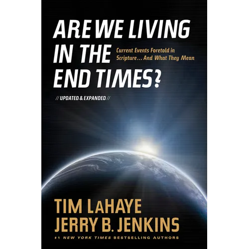 Are We Living in the End Times?: Curretn Events Foretold in Scripture... and What They Mean
