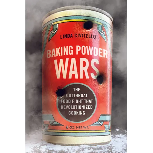 Baking Powder Wars: The Cutthroat Food Fight That Revolutionized Cooking