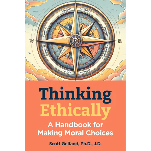 Thinking Ethically: A Handbook for Making Moral Choices