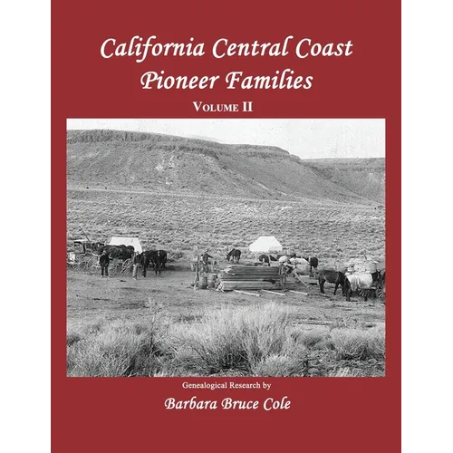 California Central Coast Pioneer Families. Volume II