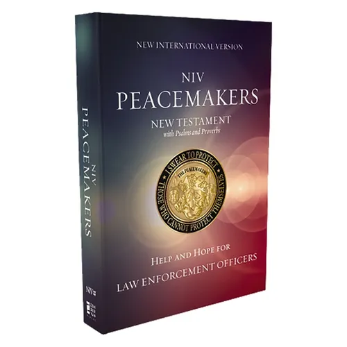 Niv, Peacemakers New Testament with Psalms and Proverbs, Pocket-Sized, Paperback, Comfort Print: Help and Hope for Law Enforcement Officers