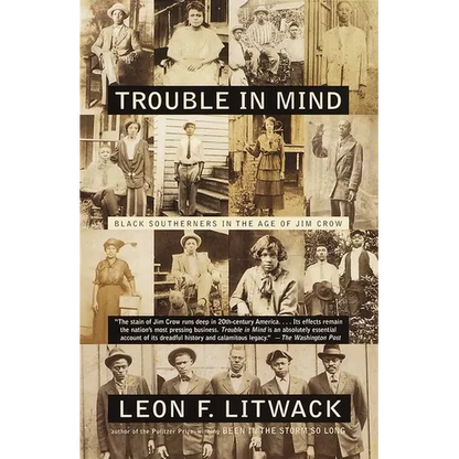 Trouble in Mind: Black Southerners in the Age of Jim Crow