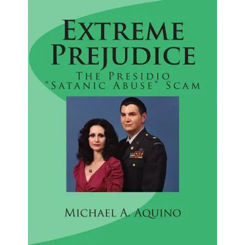 Extreme Prejudice: The Presidio "Satanic Abuse" Scam