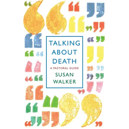 Talking about Death: A Pastoral Guide