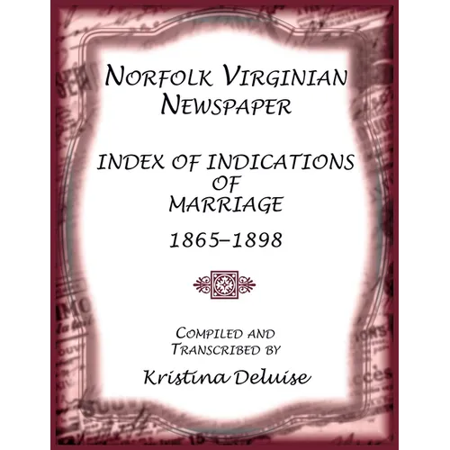 Norfolk Virginian Newspaper Index of Indications of Marriage, 1865-1898