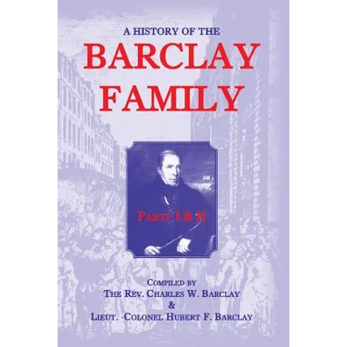 A History of the Barclay Family, Parts 1 and 2