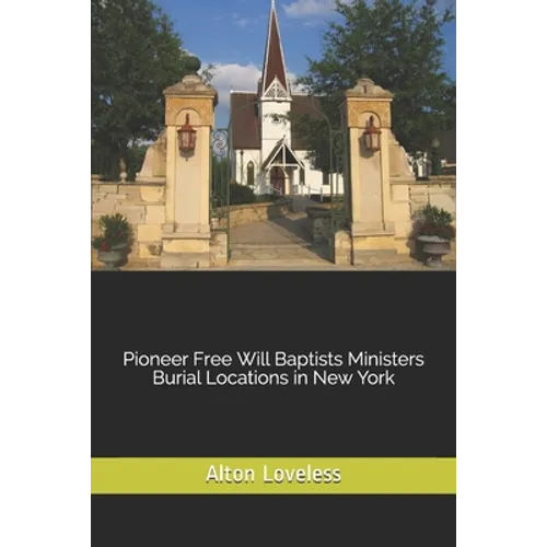 Pioneer Free Will Baptists Ministers Burial Locations in New York