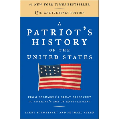 A Patriot's History of the United States: From Columbus's Great Discovery to America's Age of Entitlement, Revised Edition - Paperback