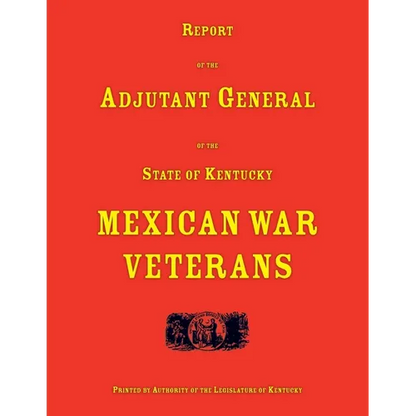 Report of the Adjutant General of the State of Kentucky. Mexican War Veterans