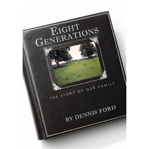 Eight Generations: The Story of Our Family