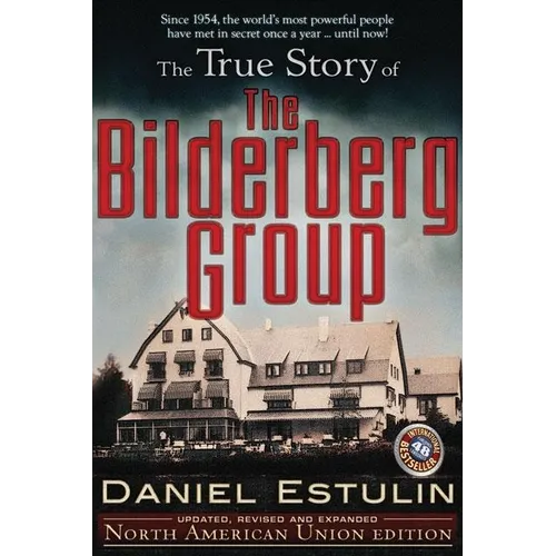 The True Story of the Bilderberg Group