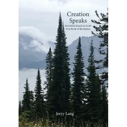 Creation Speaks: Devotions Based on God's First Book of Revelation