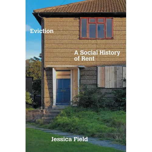 Eviction: A Social History of Rent