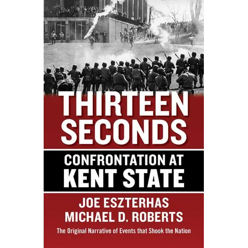 Thirteen Seconds: Confrontation at Kent State