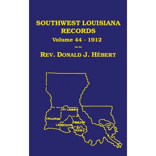 Southwest Louisiana Records Volume 44(XLVIV), 1912