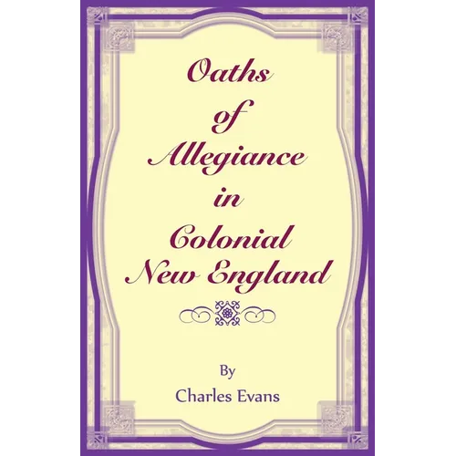 Oaths of Allegiance in Colonial New England