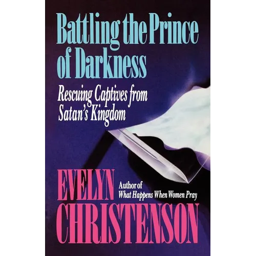 Battling the Prince of Darkness; Rescuing Captives from Satan's Kingdom