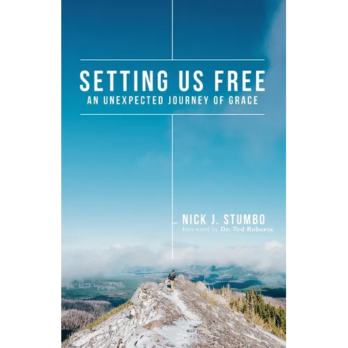 Setting Us Free: An Unexpected Journey of Grace
