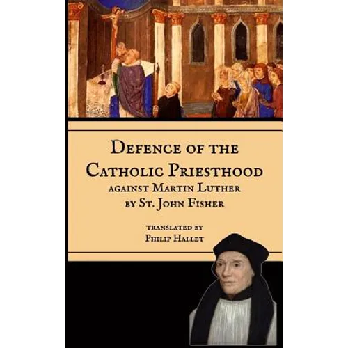 Defence of the Catholic Priesthood: Against Martin Luther