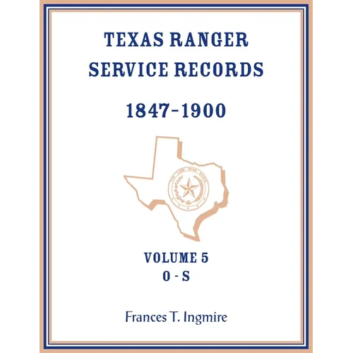 Texas Ranger Service Records, 1847-1900, Volume 5, O-S