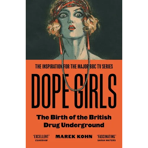 Dope Girls: The Birth of the British Drug Underground