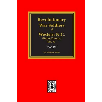 (Burke County, NC) Revolutionary War Soldiers of Western North Carolina (Vol. #1)