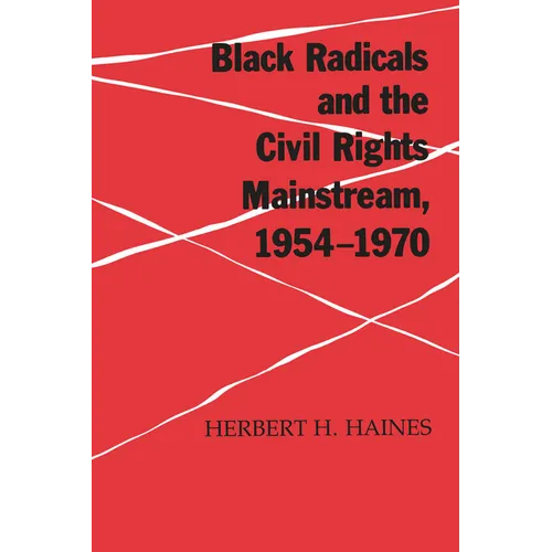 Black Radicals & Civil Rights Mainstream