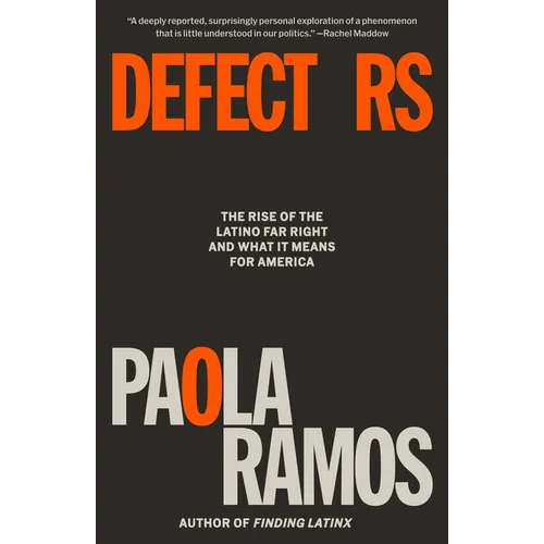 Defectors: The Rise of the Latino Far Right and What It Means for America