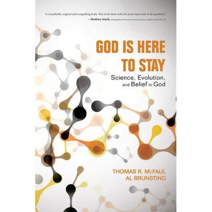 God Is Here to Stay: Science, Evolution, and Belief in God - Hardcover