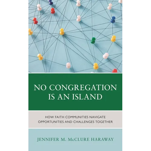 No Congregation Is an Island: How Faith Communities Navigate Opportunities and Challenges Together