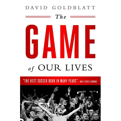 The Game of Our Lives: The English Premier League and the Making of Modern Britain - Paperback