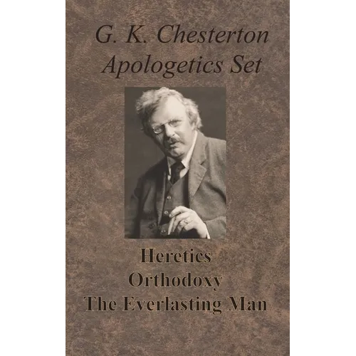 Chesterton Apologetics Set - Heretics, Orthodoxy, and The Everlasting Man
