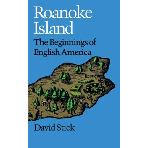 Roanoke Island: The Beginnings of English America