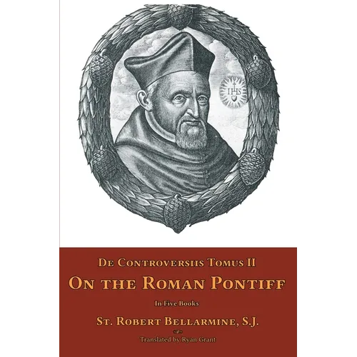 De Controversiis Tomus II: On the Roman Pontiff