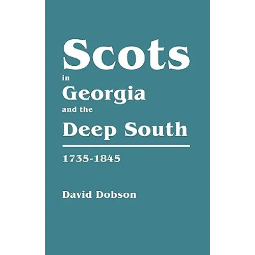 Scots in Georgia and the Deep South, 1735-1845