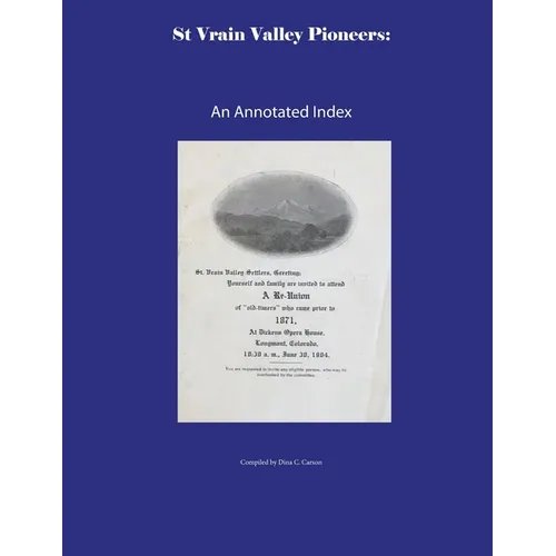 St Vrain Valley Pioneers: An Annotated Index