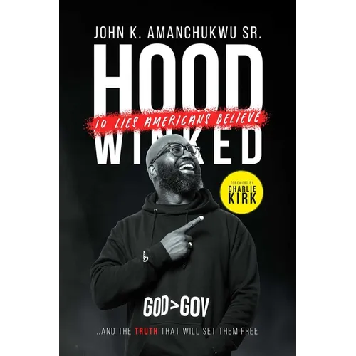 Hoodwinked: 10 Lies Americans Believe and the Truth That Will Set Them Free