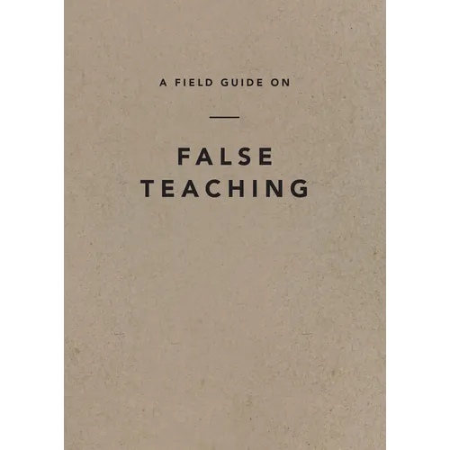 A Field Guide on False Teaching
