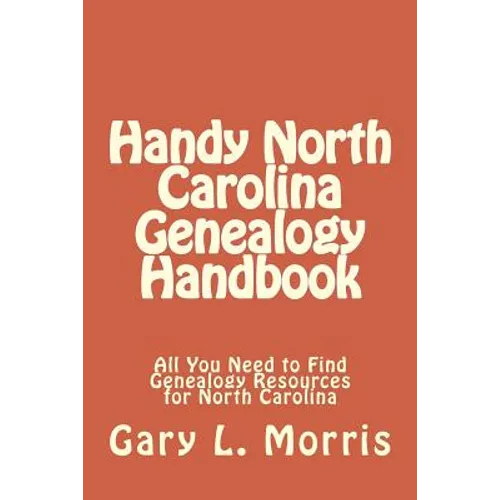 Handy North Carolina Genealogy Handbook: All You Need to Find Genealogy Resources for North Carolina