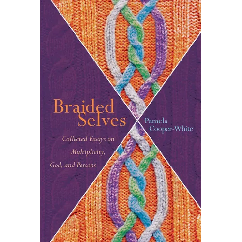Braided Selves: Collected Essays on Multiplicity, God, and Persons