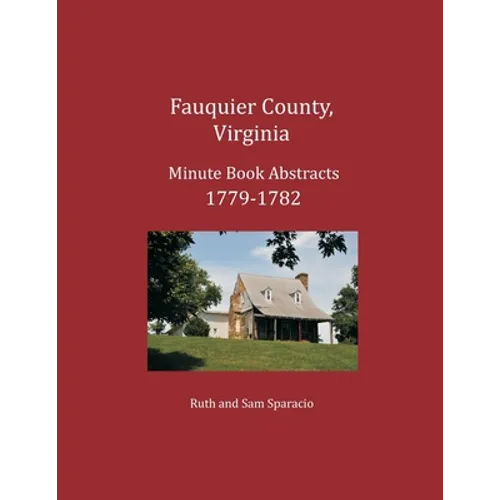Fauquier County, Virginia Minute Book Abstracts 1779-1782
