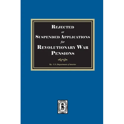 Rejected or Suspended Applications for Revolutionary War Pensions
