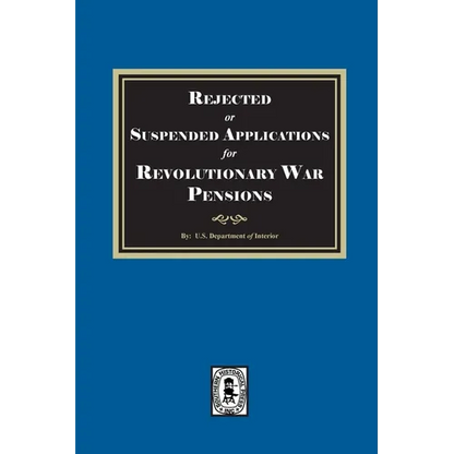 Rejected or Suspended Applications for Revolutionary War Pensions - Paperback