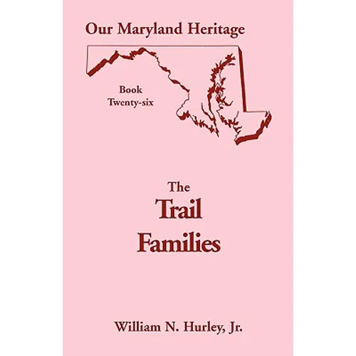Our Maryland Heritage, Book 26: The Trail Families
