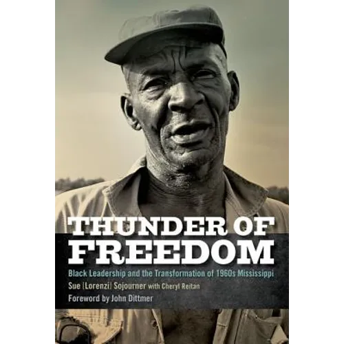 Thunder of Freedom: Black Leadership and the Transformation of 1960s Mississippi