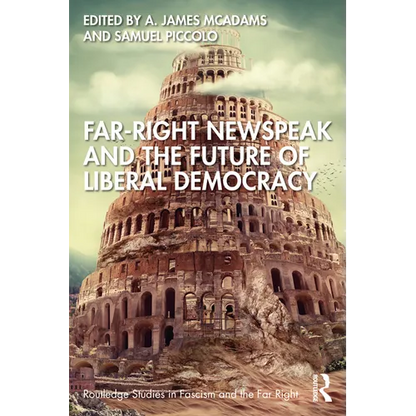 Far-Right Newspeak and the Future of Liberal Democracy